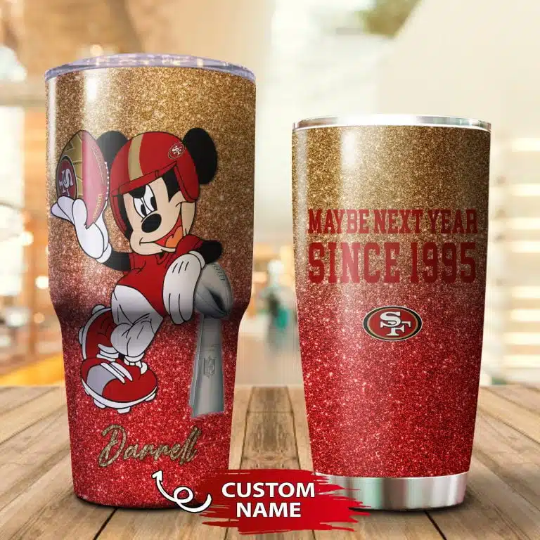 Maybe Next Year San Francisco 49ers Tumbler Cup 20oz, 30oz - Image 3