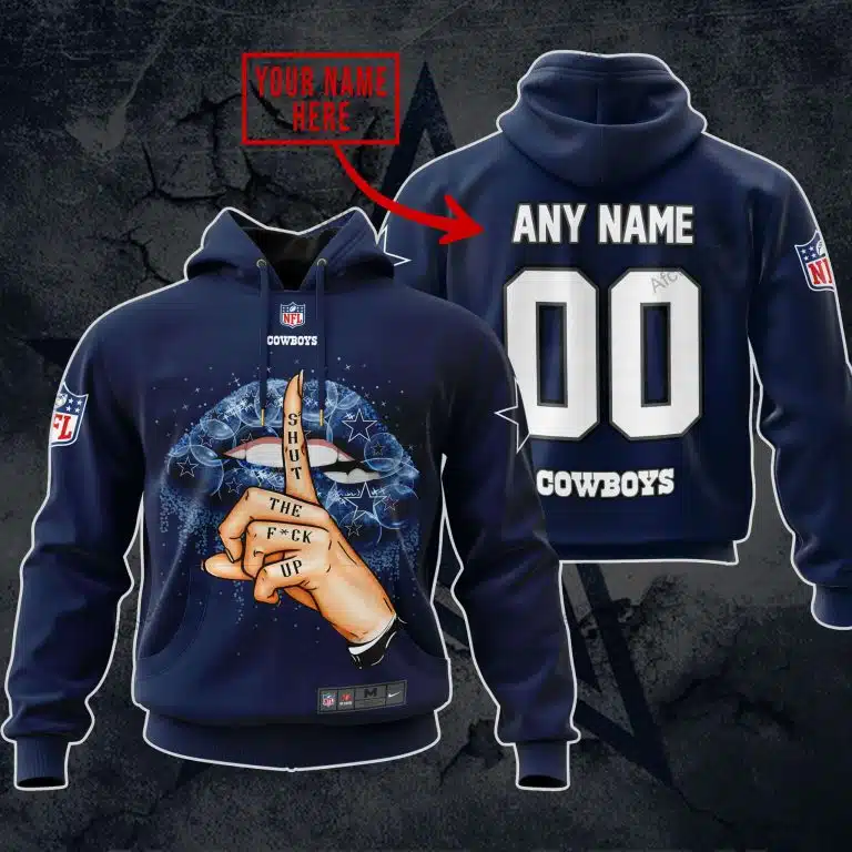 Shut The Fck Up | Dallas Cowboys | Custom Your Name