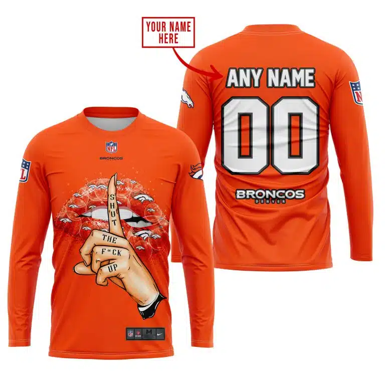 Shut The Fck Up | Denver Broncos | Custom Your Name - Image 3