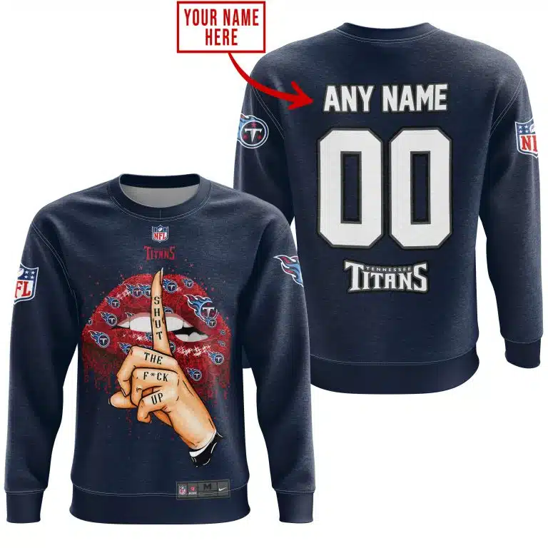 Shut The Fck Up | Tennessee Titans | Custom Your Name - Image 6