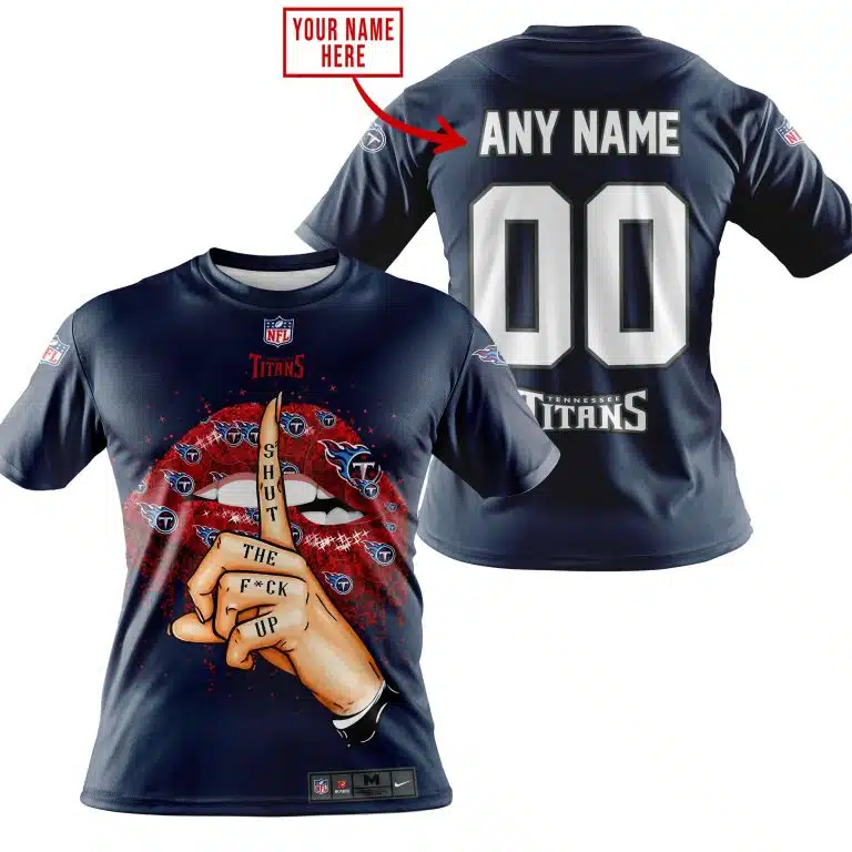 Shut The Fck Up | Tennessee Titans | Custom Your Name - Image 2