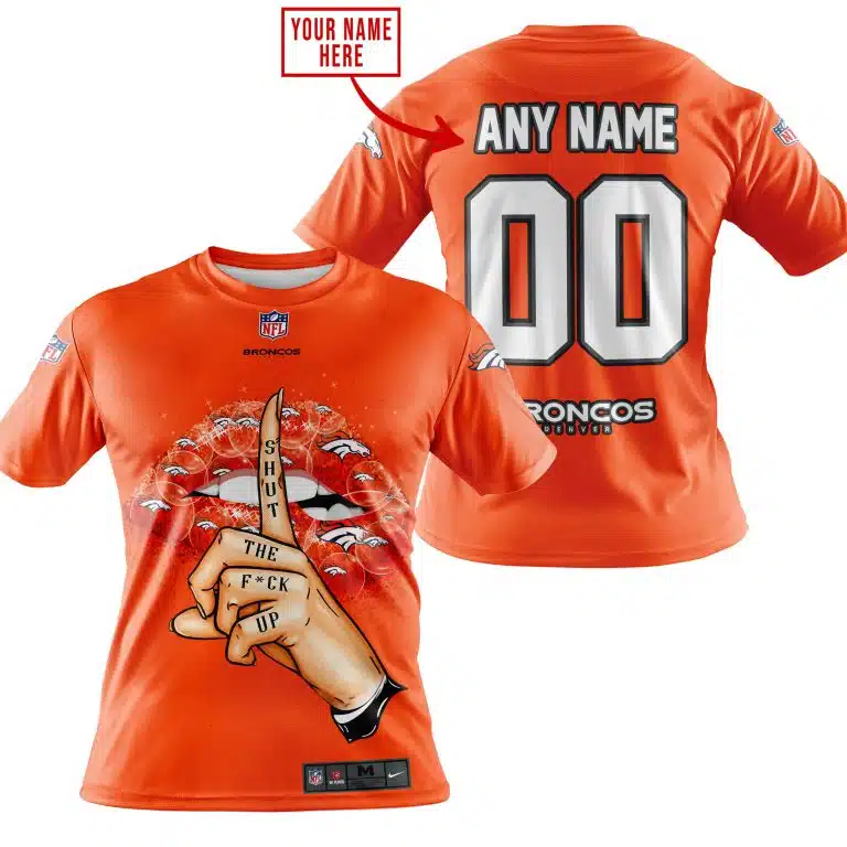 Shut The Fck Up | Denver Broncos | Custom Your Name - Image 6