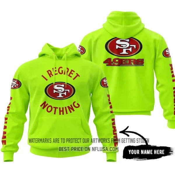 I Regret Nothing - Limited Edition - San Francisco 49ers