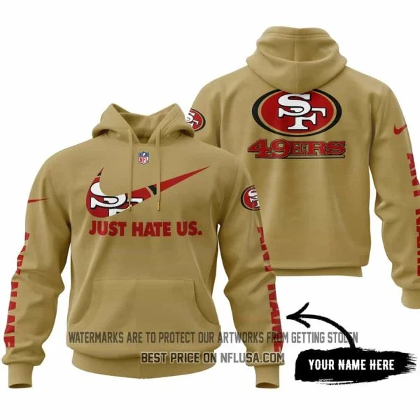 Just Hate Us - Limited Edition - San Francisco 49ers