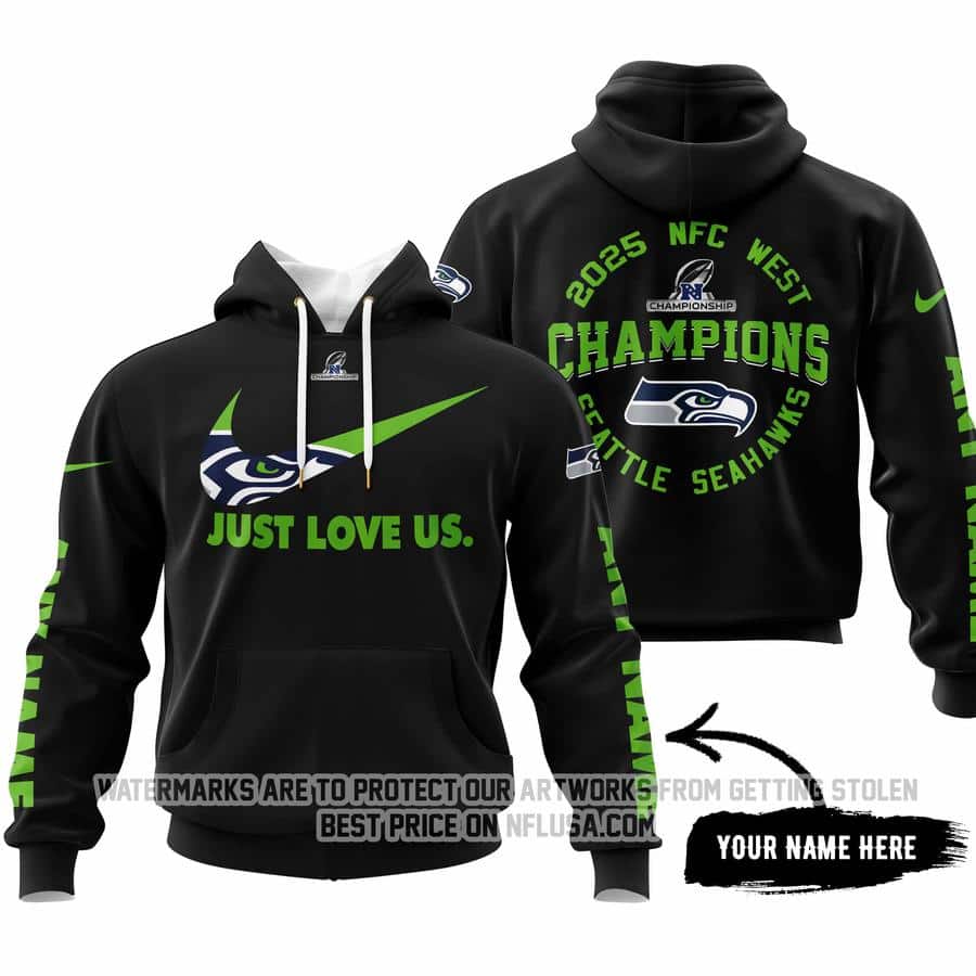Limited Edition NFC West Champion - Just Love Us - Seattle Seahawks