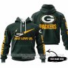 Just Love Us - Green Bay Packers - Hoodie