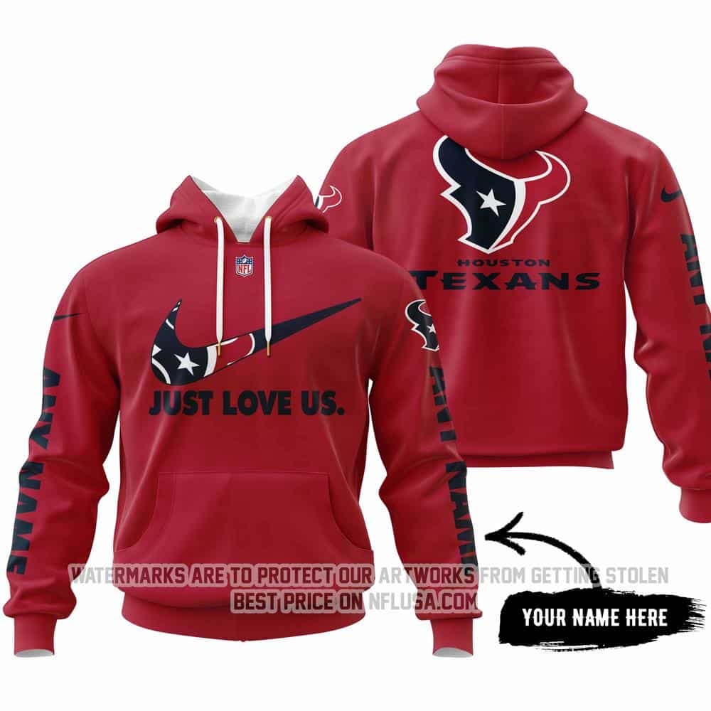 Just Love Us - Houston Texans - Hoodie