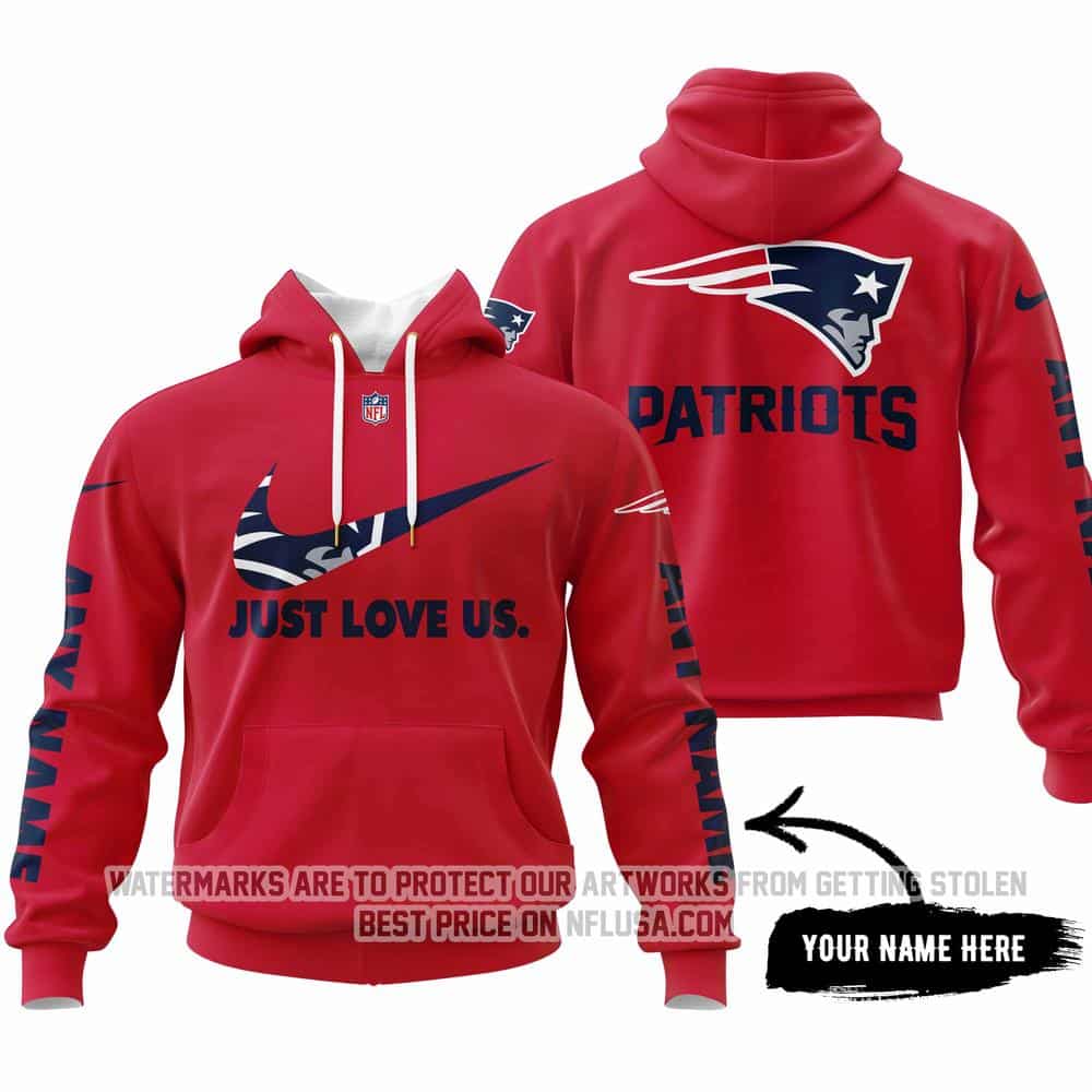Just Love Us - New England Patriots - Hoodie