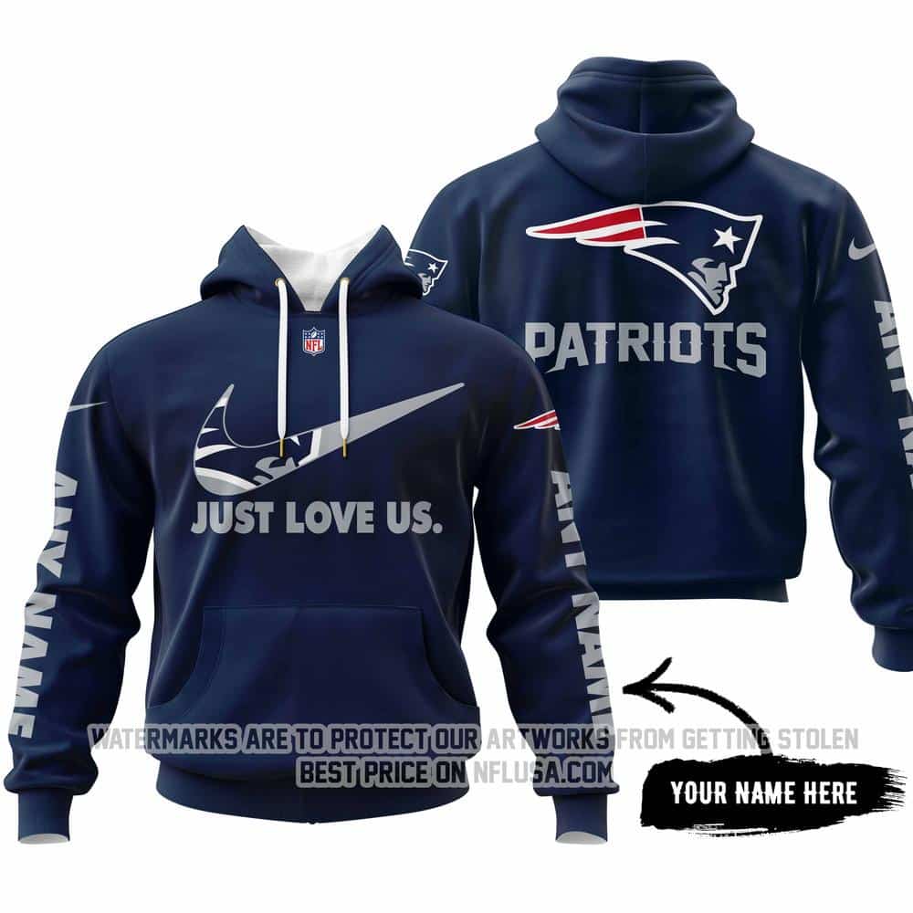 Just Love Us - New England Patriots - Hoodie