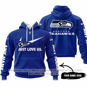 Just Love Us - Seattle Seahawks - Hoodie