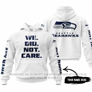 We Did Not Care - Seattle Seahawks - Hoodie