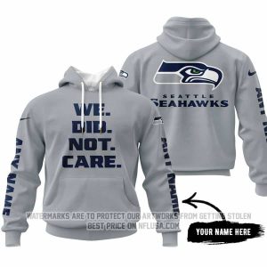 We Did Not Care - Seattle Seahawks - Hoodie