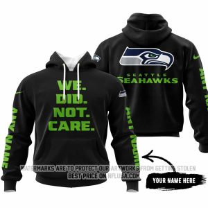 We Did Not Care - Seattle Seahawks - Hoodie